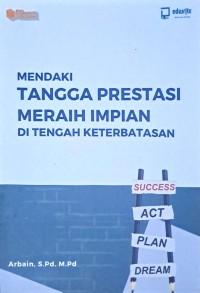 Mendaki Tangga Prestasi Meraih Impian Di Tengah Keterbatasan
