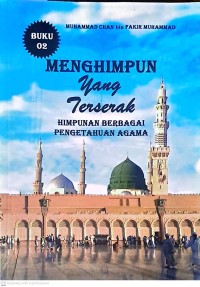 Menghimpun Yang Terserak: Himpunan Berbagai Pengetahuan Agama. Buku 02