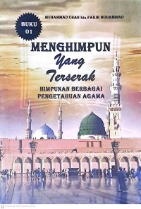 Menghimpun Yang Terserak: Himpunan Berbagai Pengetahuan Agama. Buku 01