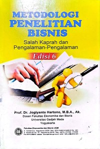 Metodologi Penelitian Bisnis. Salah Kaprah dan Pengalaman-Pengalaman Edisi 6