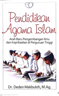 Pendidikan Agama Islam: Arah Baru Pengembangan Ilmu Dan Kepribadian di Perguruan Tinggi