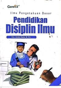 Pendidikan Disiplin Ilmu: Ilmu Pengetahuan Dasar
