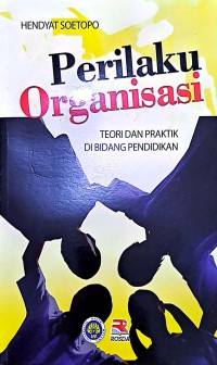 Perilaku Organisasi. Teori Dan Praktik Di Bidang Pendidikan