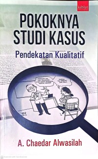 Pokoknya Studi Kasus: Pendekatan Kualitatif