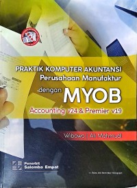 Praktik Komputer Akuntansi Perusahaan Manufaktur dengan MYOB Accounting v24 & Premier v19
