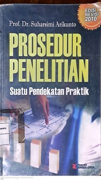 Prosedur Penelitian: Suatu Pendekatan Praktik