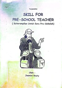 Skill For Pre-School Teacher (Keterampilan Untuk Guru Pra-Sekolah)