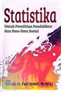 Statistika Untuk Penelitian Pendidikan dan Ilmu-Ilmu Sosial