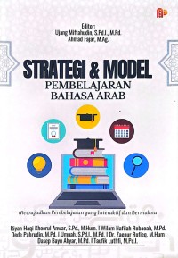 Strategi & Model Pembelajaran Bahasa Arab: Mewujudkan Pembelajaran yang Interaktif dan Bermakna