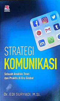 Strategi Komunikasi: Sebuah Analisis Teori dan Praktis di Era Global