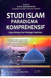 Studi Islam Paradigma Komprehensif: Islam Ditinjau Dari Berbagai Aspeknya