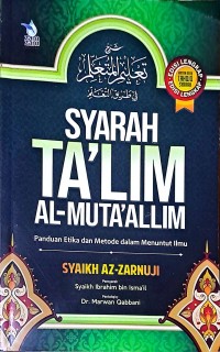 Syarah Ta'lim Al-Muta'allim: Panduan Etika dan Metode dalam Menuntut Ilmu
