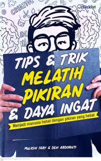 Tips & Trik Melatih Pikiran & Daya Ingat: Menjadi Manusia Hebat denga Pikiran yang  Hebat
