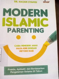 Modern Islamic Parenting. Cara Mendidik Anak Masa Kini Dengan Metode Nabi