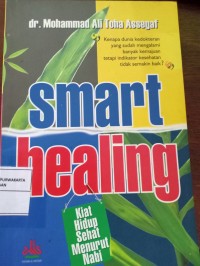 Smart Healing. Kiat Hidup Sehat Menurut Nabi