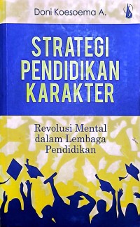 Strategi Pendidikan Karakter. Revolusi Mental dalam Lembaga Pendidikan