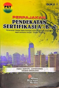Perpajakan. Pendekatan Sertifikasi A-B-C Buku 1