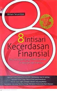 8 Intisari Kecerdasan Finansial: Ilmu Kekayaan yang Tidak Diajarkan di Sekolah dan Kampus