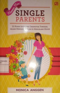 Single Parents. 11 Kisah Istimewa Orangtua Tunggal Dalam Mengasuh Anak & Menjalani hidup