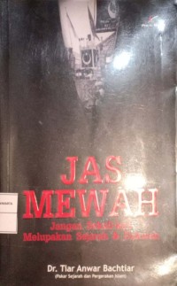 Jas Merah. Jangan Sekali-Kali Melupakan Sejarah & Dakwah