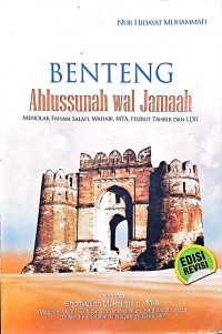 Benteng Ahlussunnah Wal Jamaah. Menolak Faham Salafi, Wahabi, MTA, Hizbut Tahrir dan LDII