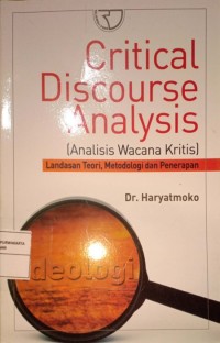 Critical Discourse Analysis (Analisis Wacana Kritis) Landasan Teori, Metodologi dan Penerapan