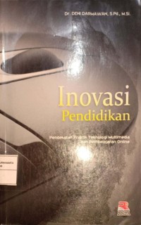 Inovasi Pendidikan. Pendekatan Praktik Teknologi Multimedia dan Pembelajaran Online