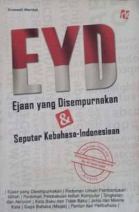 EYD. Ejaan Yang Disempurnakan & Seputar Kebahasa-Indonesiaan