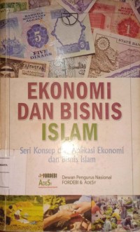 Ekonomi dan Bisnis Islam. Seri Konsep dan Aplikasi Ekonomi dan Bisnis Islam