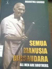 Semua Manusia Bersaudara. All Men Are Brothers