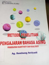 Metode Penelitian Untuk Pengajaran Bahasa Asing. Pendekatan Kuantitatif dan Kualitatif