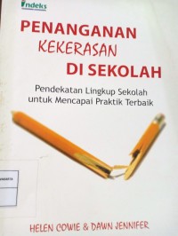 Penanganan Kekerasan Di Sekolah. Pendekatan Lingkup Sekolah untuk Mencapai Praktik Terbaik