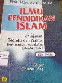 Ilmu Pendidikan Islam. Tinjauan Teoretis dan Praktis Berdasarkan Pendekatan Interdidipliner