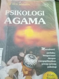 Psikologi Agama. Memahami Perilaku dengan Mengaplikasikan Prinsip-Prinsip Psikologi. Edisi Revisi 2016