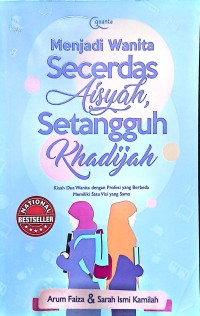 Menjadi Wanita Secerdas Aisyah, Setangguh Khadijah