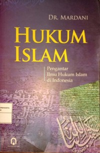 Hukum Islam. Pengantar Ilmu Hukum Islam di Indonesia
