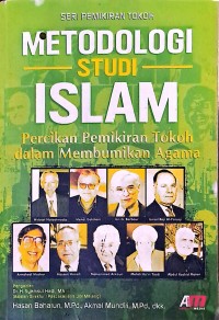 Metodologi Studi Islam: Percikan Pemikiran Tokoh dalam Membumikan Agama