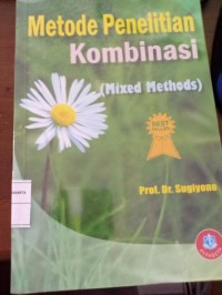 Metode Penelitian Kombinasi (Mixed Methods)