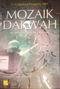 Mozaik Dakwah. Kumpulan tulisan 1996-2006