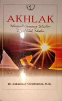 Akhlak Menjadi Seorang Muslim Berakhlak Mulia