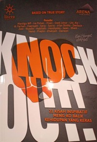 Knock Out. 21 Kisah Inspiratif Meng-KO Balik Kehidupan Yang Keras