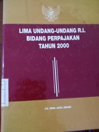 Lima Undang-Undang R.I Bidang Perpajakan Tahun 2000