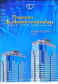 Pengantar Kebanksentralan: Teori Dan Kebijakan