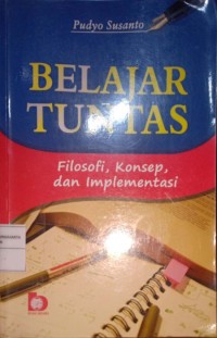 Belajar Tuntas. Filosofi, Konsep dan Implementasi