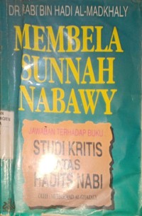 Membela Sunnah Nabawy. Jawaban Terhadap Buku Studi Kritis Atas Hadits Nabi