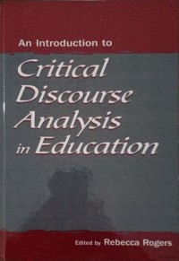 An Introduction to Critical Discourse Analysis in Education
