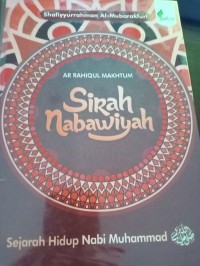 Intisari Sirah Nabawiyah. Kisah-Kisah Penting dalam Kehidupan Nabi Muhammad