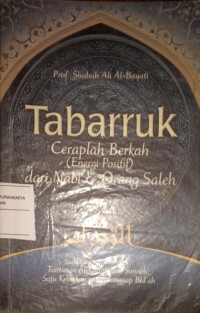 Tabarruk. Ceraplah Berkah (Energi Positif) dari Nabi & Orang Saleh