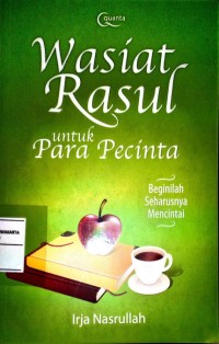 Wasiat Rasul untuk Para Pecinta. Beginilah Seharusnya Mencintai