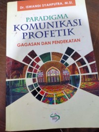 Paradigma Komunikasi Profentik. Gagasan dan Pendekatan
